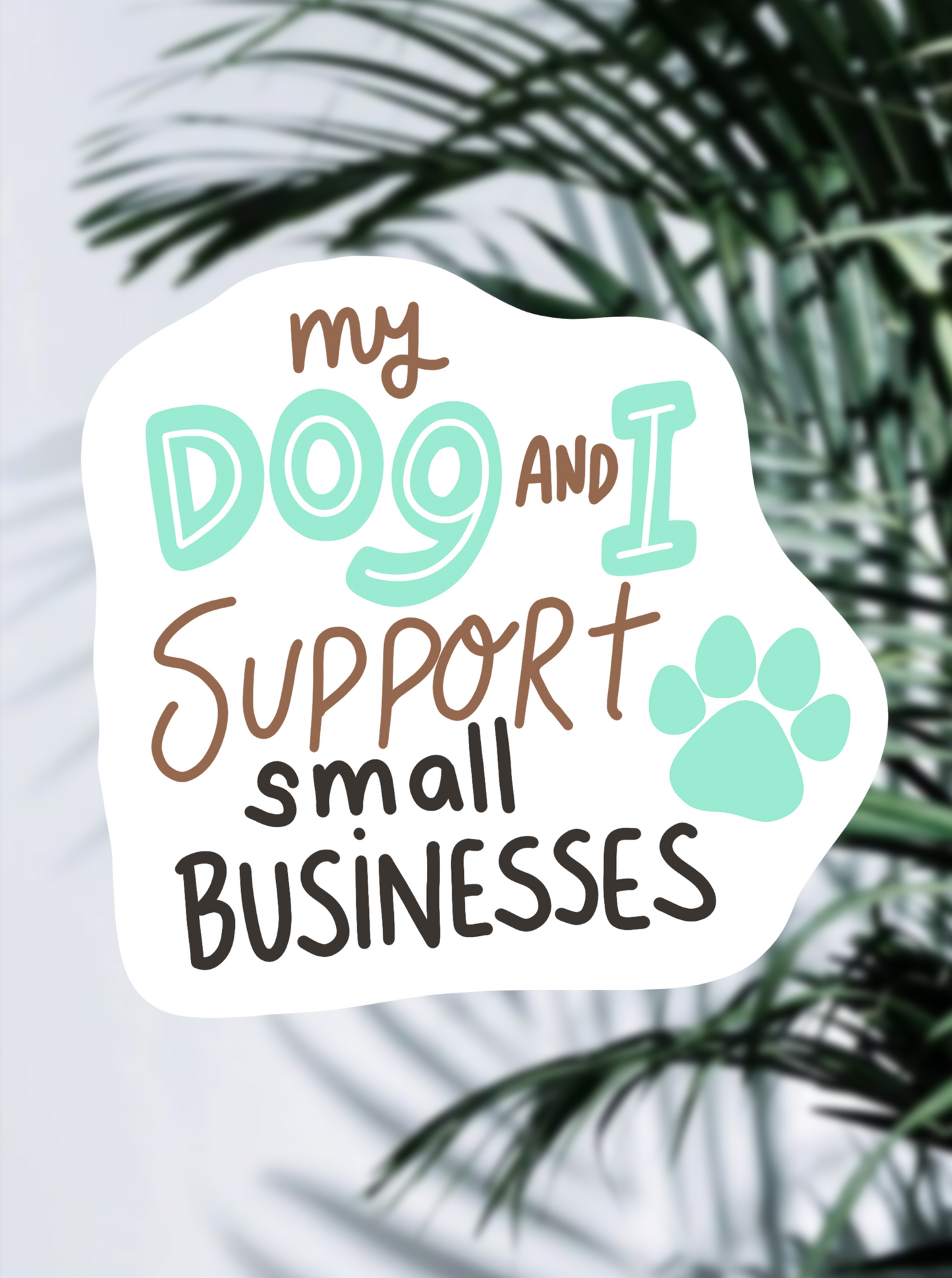 my DOG AND U Support small BUSINESSES